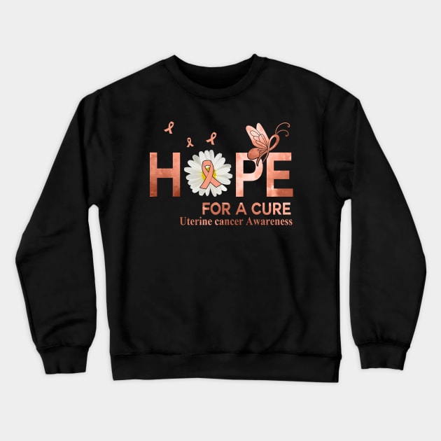 Hope For A Cure Butterfly Flower Uterine cancer Crewneck Sweatshirt by HomerNewbergereq